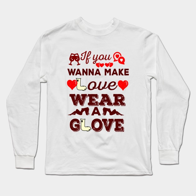 No glove; no love Long Sleeve T-Shirt by Oopsie Daisy!